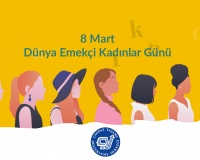 8 Mart Dünya Emekçi Kadınlar Günü Kutlu Olsun!