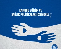 KAMUCU EĞİTİM VE SAĞLIK POLİTİKALARI İSTİYORUZ !